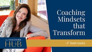 How to support clients to change their mindset : what coaches need to know