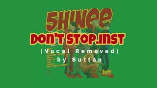 Don’t Stop-Shinee Instrumental (Vocal removed) by Suttan
