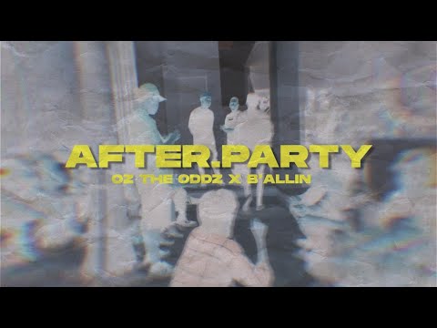 Oz the Oddz X B'allin - After Party (Official Music Video)
