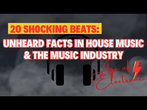 20 Shocking Beats: Unheard Facts about House Music & The Music Industry