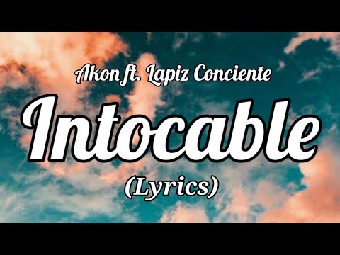 Akon ft. Lapiz Conciente - Intocable ( Lyrics )
