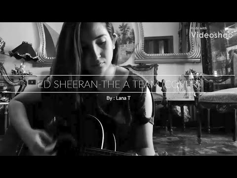 Ed Sheeran - The A Team (Cover By Lana T Hamideh)