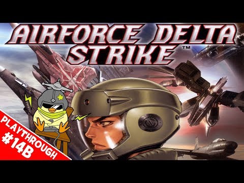Airforce Delta Strike - Blind Playthrough - Mission 14B