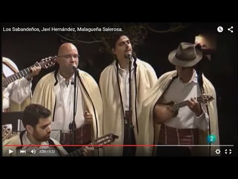 Los Sabandeños, Javi Hernández, Malagueña Salerosa.