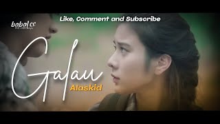 Download lagu GALAU ( Oh Tuhan apakah salahku ) - Alaskid mp3
