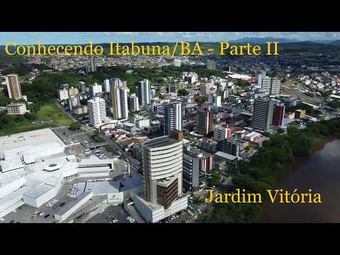 Conhecendo Itabuna/BA - Parte II - Jardim Vitória.