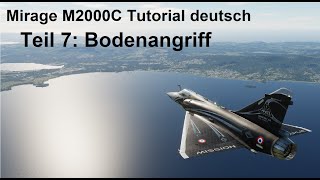 DCS World | Mirage M-2000C | Tutorial | Teil 7 | Luft-Boden Waffen