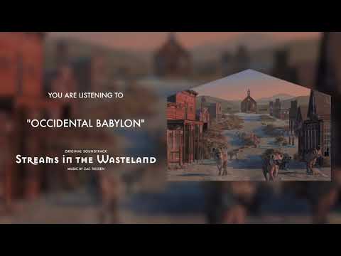 "Occidental Babylon" - Zac Tiessen I Streams in the Wasteland (Original Soundtrack)