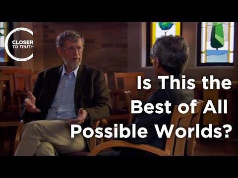 Alvin Plantinga - Is This the Best of All Possible Worlds?