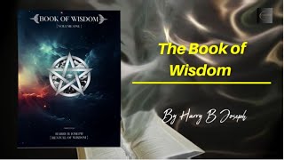 Unlock Secrets: The Book of Wisdom by Harry B. Joseph -Part1