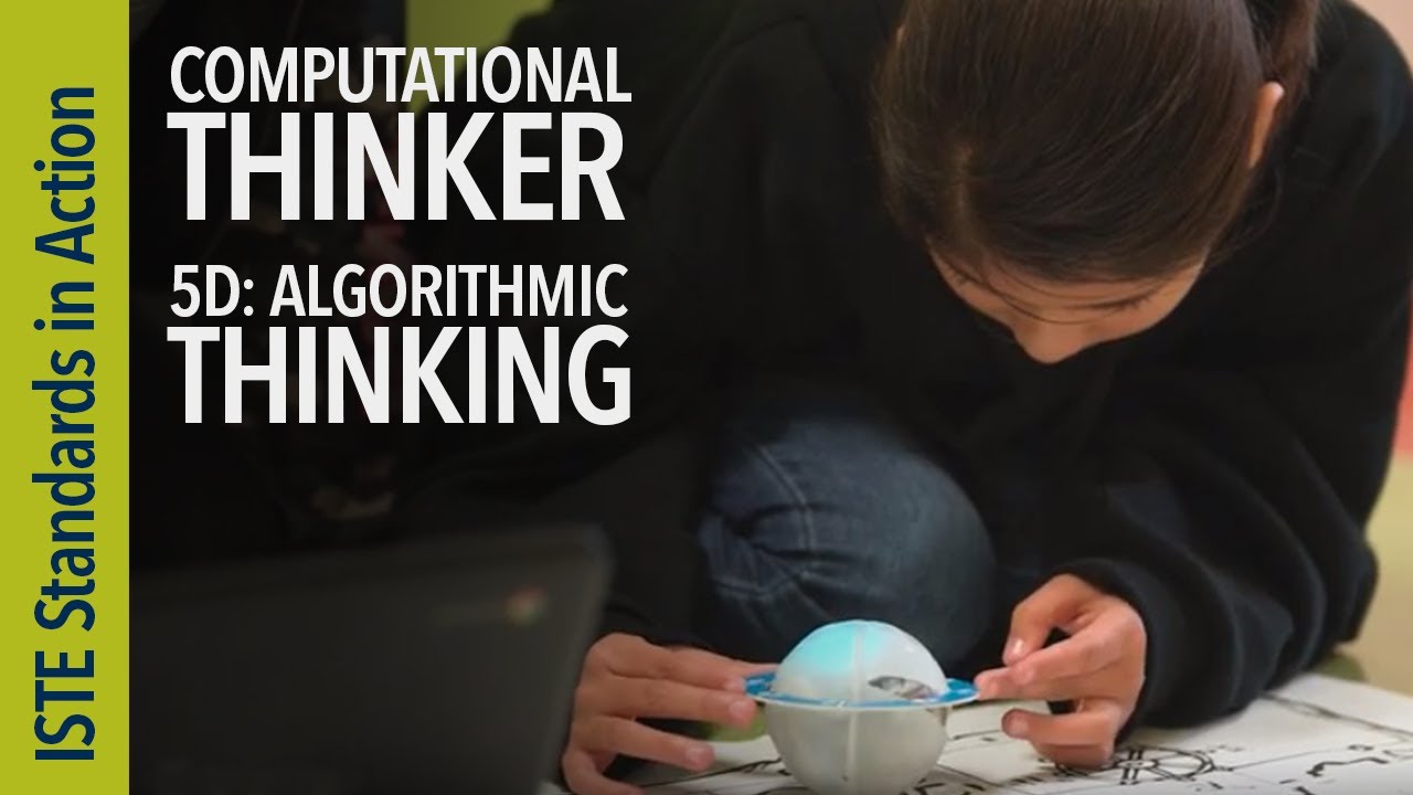 Computational Thinker 5d: Algorithmic Thinking (ISTE Standards for Students)
