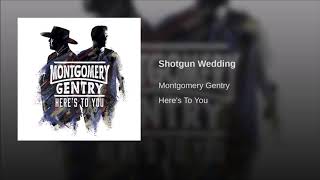 Shotgun Wedding By Montgomery Gentry