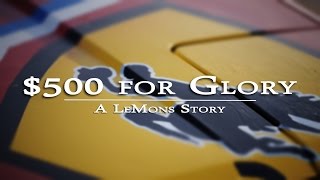 $500 for Glory - A LeMons Story