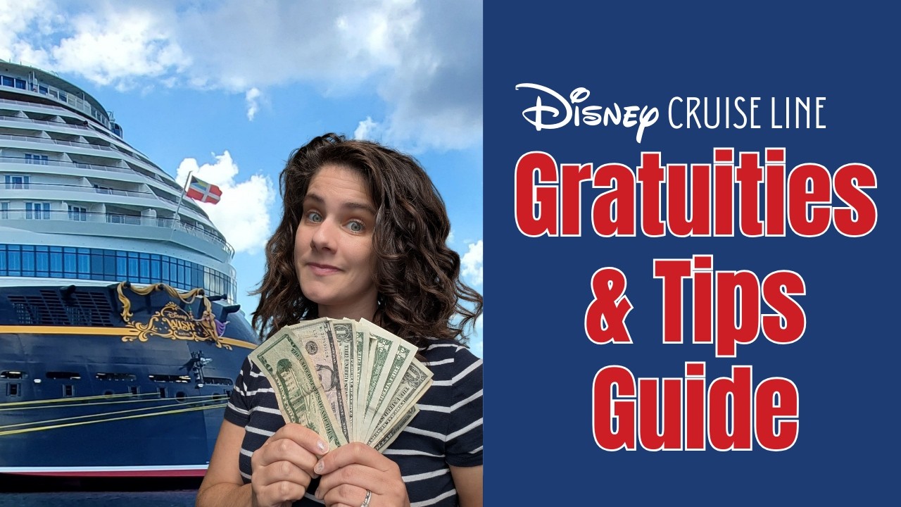The ULTIMATE Guide to Tipping & Gratuities on Disney Cruises!