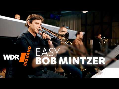 Bruno Müller & Bob Mintzer - Easy | WDR BIG BAND