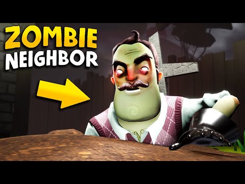 The Neighbor is A ZOMBIE!!! | Hello Neighbor Gameplay (Mods)