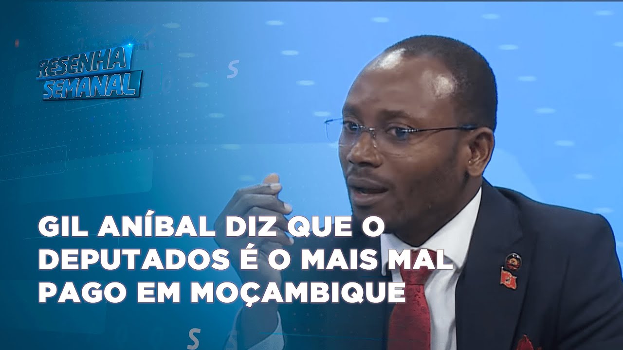 #resenhasemanal: Gil Aníbal diz que o deputados é o mais mal pago em Moçambique