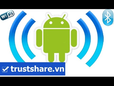 Chia sẻ internet bằng bluetooth từ điện thoại qua laptop - TrustShare