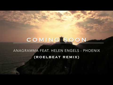 ANAGRAMMA FEAT. HELEN ENGELS - PHOENIX  ROELBEAT REMIX