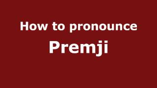 How to pronounce Premji