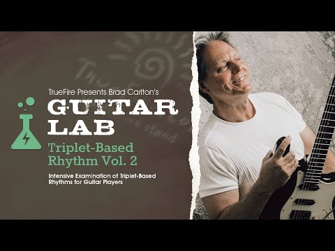 🎸 Brad Carlton Guitar Lessons - Triplet-Based Rhythm Vol. 2 - Introduction - TrueFire