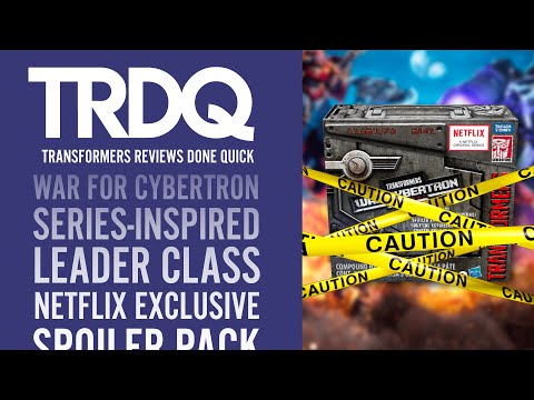TRDQ: War for Cybertron Netflix Spoiler Pack - BIG SECRETS!