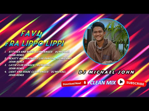 Fra Lippo Lippi Fav4 Hits (CLUB BANGER MIX 2023) - DJ MICHAEL JOHN REMIX