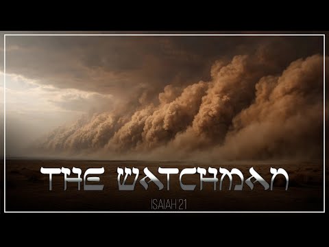 Isaiah 21 - The Watchman [Livestream]