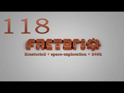 Factorio №118 (Krastorio2 + space-exploration + 248k Modpack)Прохождение