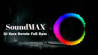 Download lagu Dj Kara Boruto | TikTok Full Bass mp3
