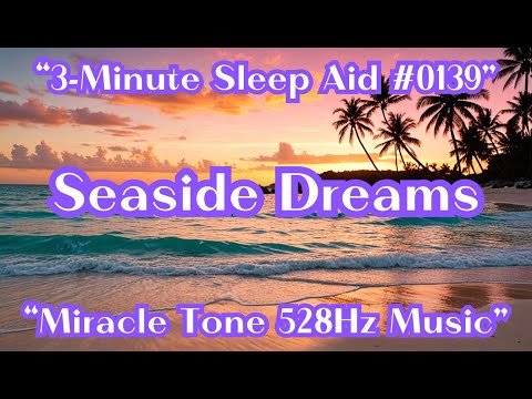 [3-Minute Sleep Aid #0139] Ultimate Rest for Astonishing Healing Effects [Miracle 528Hz]