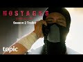 Hostages Season 2 | Trailer | Topic