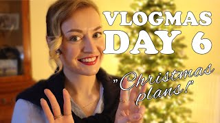 Christmas plans! | Vlogmas Day 6