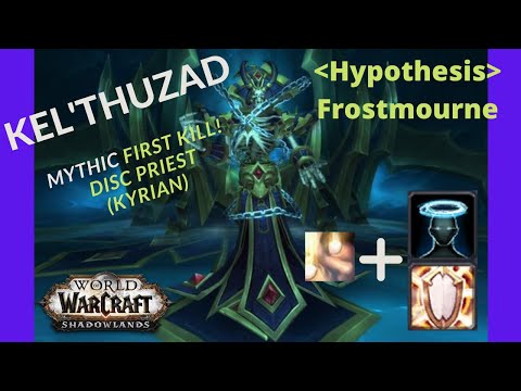 Mythic Kel'Thuzad  - First kill (Disc priest POV) 9/10M - |Hypothesis|