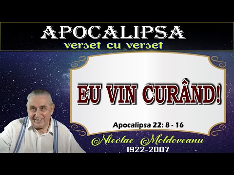 (49) EU VIN CURÂND (Apocalipsa 22: 8- 16)