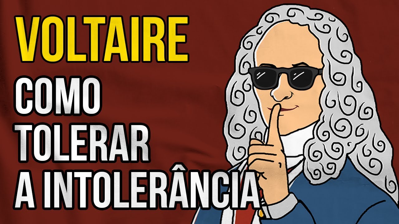 Como Tolerar a INTOLERÂNCIA | A filosofia de Voltaire