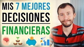 Video: Mis 7 MEJORES Decisiones Financieras