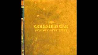Good Old War - I&#39;m Not for You