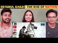 ERTUGRUL GHAZI Theme Song -THE RISE OF NATION | Indian Reaction Video