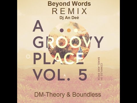 DM-Theory & Boundless - Beyond Words (Remix An Deé)