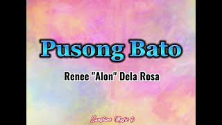 Pusong Bato (Renee &quot;Alon&quot; Dela Rosa) with Lyrics