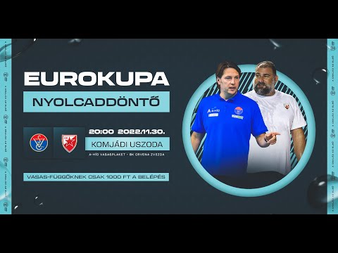 A-Híd VasasPlaket -  BK Crvena Zvezda // Eurokupa - nyolcaddöntő