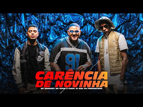 MC Durrony, Kevin O Chris, Biel do Furduncinho - Carência de Novinha (Clipe Oficial)