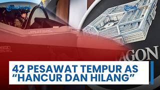 42 Pesawat Tempur AS Hancur & Hilang, Pentagon Alami Kerugian Besar dalam Perang Lawan Unit Iran