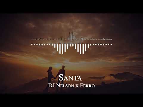 DJ Nelson x Ferro - Santa