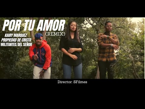 Kairy Marquez POR TU AMOR (REMIX)   Militantes Del Señor ❌ Propiedad de Cristo
