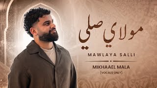 Download lagu Mikhaael Mala - Mawlaya Salli ( Vocals Only ) mp3