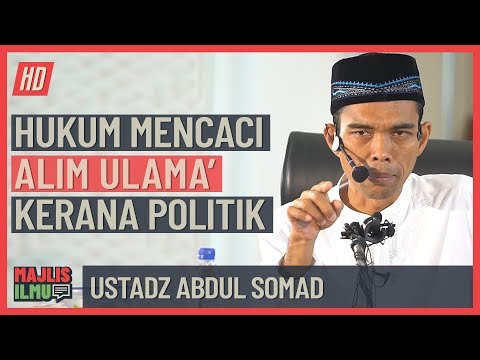 Ustadz Abdul Somad - Hukum Mencaci Alim Ulama' Kerana Politik