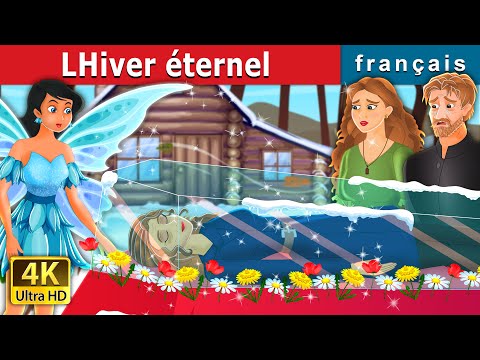LHiver éternel | An Eternal Winter Story | Contes De Fées Français | @FrenchFairyTales