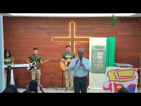 40º Aniversário da UPA – IPBarra | Santificados para Permanecer | 1 Tessalonicenses 5:23-24